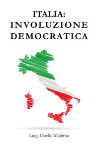 Italia involuzione democratica - Librerie.coop