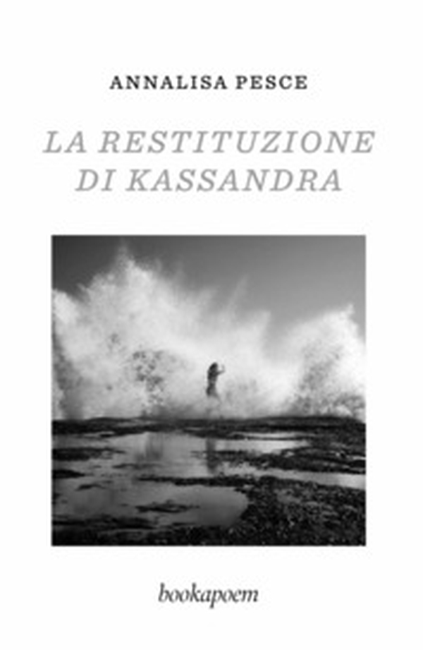 La restituzione di Kassandra. Amore, passione e altre malattie - Librerie.coop La restituzione di Kassandra. Amore, passione e altre malattie - Librerie.coop
