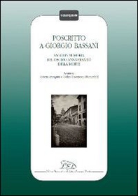 Poscritto a Giorgio Bassani. Saggi in memoria del decimo anniversario della morte - Librerie.coop