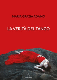 La verità del tango - Librerie.coop