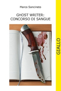 Ghost writer: concorso di sangue - Librerie.coop Ghost writer: concorso di sangue - Librerie.coop