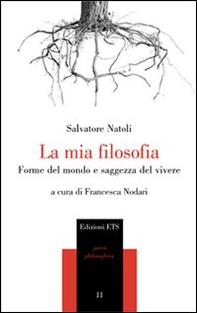 La mia filosofia. Forme del mondo e saggezza del vivere - Librerie.coop
