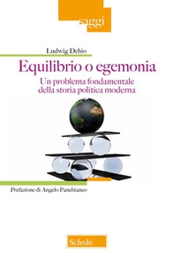 Equilibrio o egemonia. Un problema fondamentale della storia politica moderna - Librerie.coop