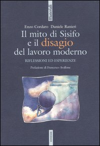 Il mito di Sisifo e il disagio del lavoro moderno. Riflessioni ed esperienze - Librerie.coop Il mito di Sisifo e il disagio del lavoro moderno. Riflessioni ed esperienze - Librerie.coop