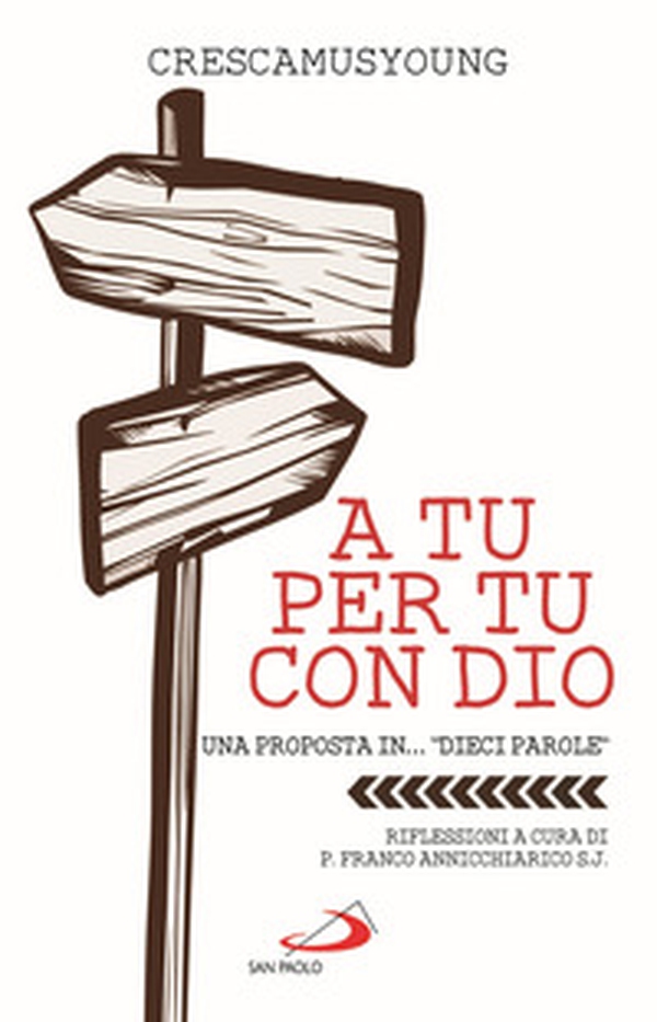 A tu per tu con Dio. Una proposta in... «dieci parole» - Librerie.coop A tu per tu con Dio. Una proposta in... «dieci parole» - Librerie.coop