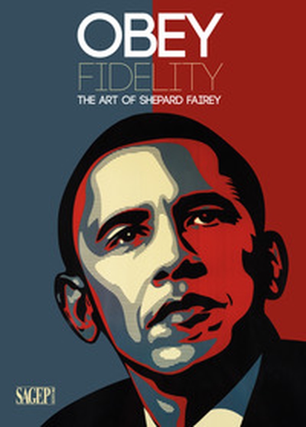 Obey Fidelity. The art of Shepard Fairey - Librerie.coop Obey Fidelity. The art of Shepard Fairey - Librerie.coop