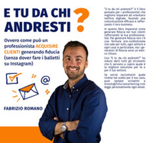 E tu da chi andresti? Ovvero come può un professionista acquisire clienti generando fiducia (senza dover fare i balletti su Instagram) - Librerie.coop E tu da chi andresti? Ovvero come può un professionista acquisire clienti generando fiducia (senza dover fare i balletti su Instagram) - Librerie.coop