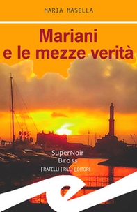 Mariani e le mezze verità - Librerie.coop Mariani e le mezze verità - Librerie.coop