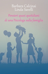 Pensieri quasi quotidiani di una psicologa sulla famiglia - Librerie.coop
