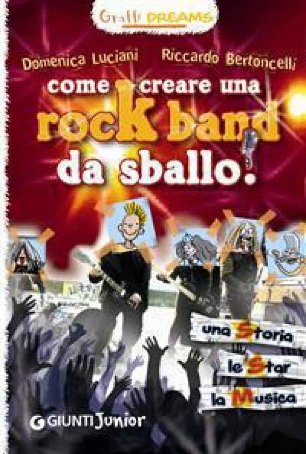Come creare una rockband da sballo! - Librerie.coop Come creare una rockband da sballo! - Librerie.coop