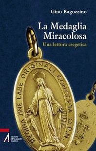 La medaglia miracolosa. Una lettura esegetica - Librerie.coop