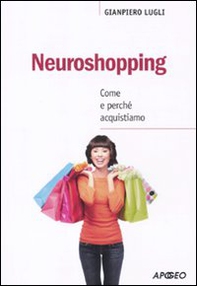 Neuroshopping. Come e perché acquistiamo - Librerie.coop