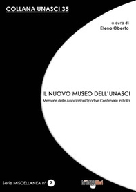 Il nuovo museo dell'Unasci. Memorie delle Associazioni Sportive Centenarie in Italia - Librerie.coop