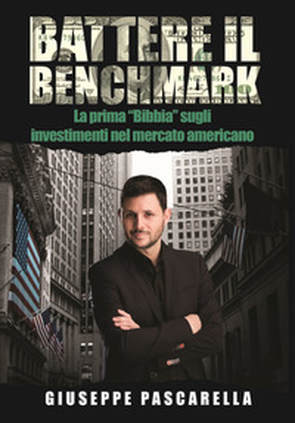 Battere il benchmark. La prima «bibbia» sugli investimenti nel mercato americano - Librerie.coop Battere il benchmark. La prima «bibbia» sugli investimenti nel mercato americano - Librerie.coop