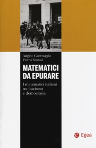 Matematici da epurare. I matematici italiani tra fascismo e democrazia - Librerie.coop Matematici da epurare. I matematici italiani tra fascismo e democrazia - Librerie.coop