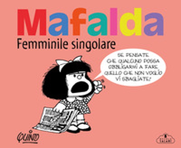 Mafalda. Femminile singolare - Librerie.coop Mafalda. Femminile singolare - Librerie.coop