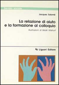La relazione di aiuto e la formazione al colloquio - Librerie.coop La relazione di aiuto e la formazione al colloquio - Librerie.coop