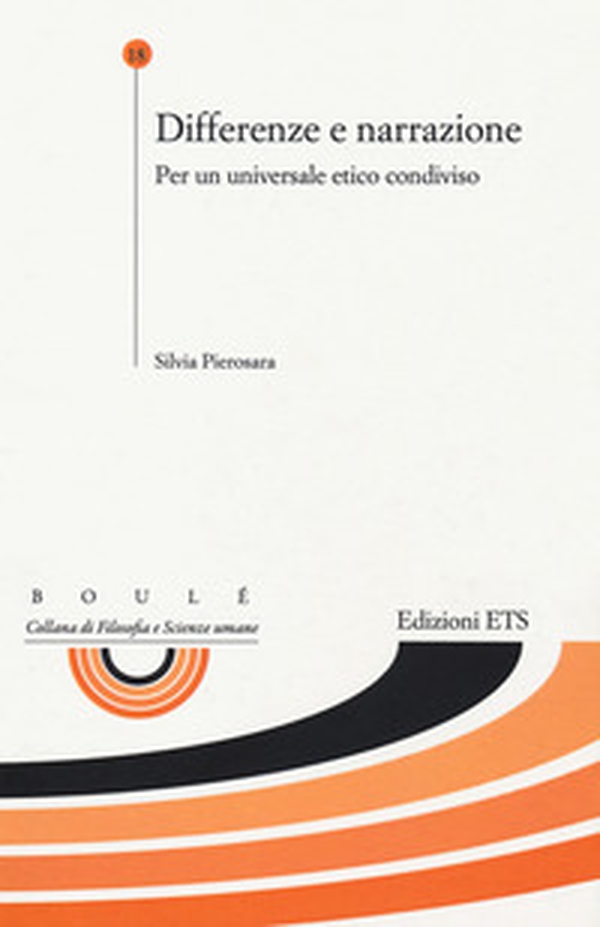 Differenze e narrazione. Per un universale etico condiviso - Librerie.coop Differenze e narrazione. Per un universale etico condiviso - Librerie.coop