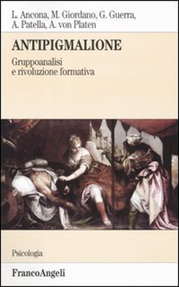 Antipigmalione. Gruppoanalisi e rivoluzione formativa - Librerie.coop
