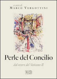 Perle del concilio. Dal tesoro del Vaticano II - Librerie.coop