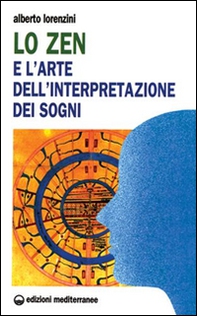 Lo zen e l'arte dell'interpretazione dei sogni - Librerie.coop