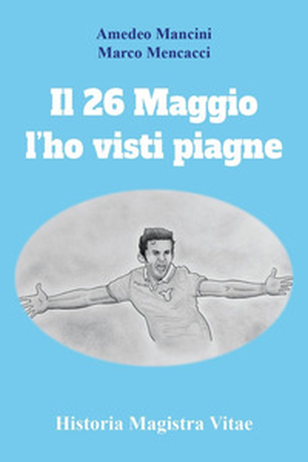 Il 26 maggio l'ho visti piagne - Librerie.coop Il 26 maggio l'ho visti piagne - Librerie.coop