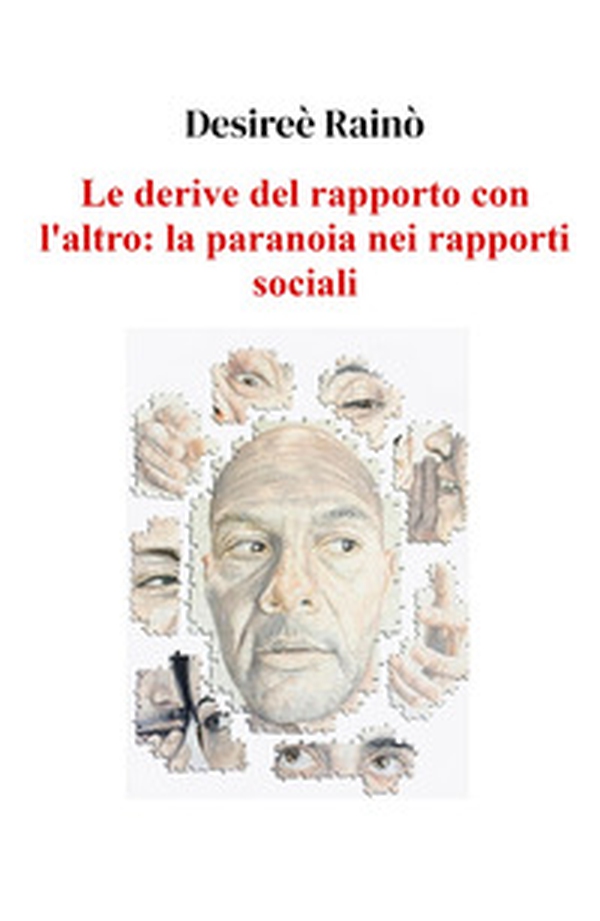 Le derive del rapporto con l'altro: la paranoia nei rapporti sociali - Librerie.coop Le derive del rapporto con l'altro: la paranoia nei rapporti sociali - Librerie.coop