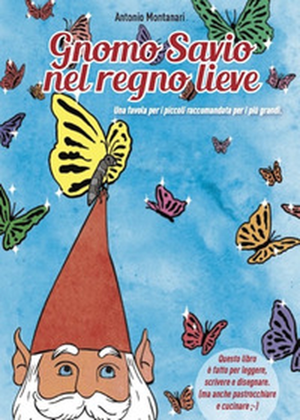 Gnomo Savio nel regno lieve - Librerie.coop Gnomo Savio nel regno lieve - Librerie.coop