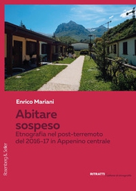Abitare sospeso. Etnografia nel post-terremoto del 2016-17 in Appennino Centrale - Librerie.coop