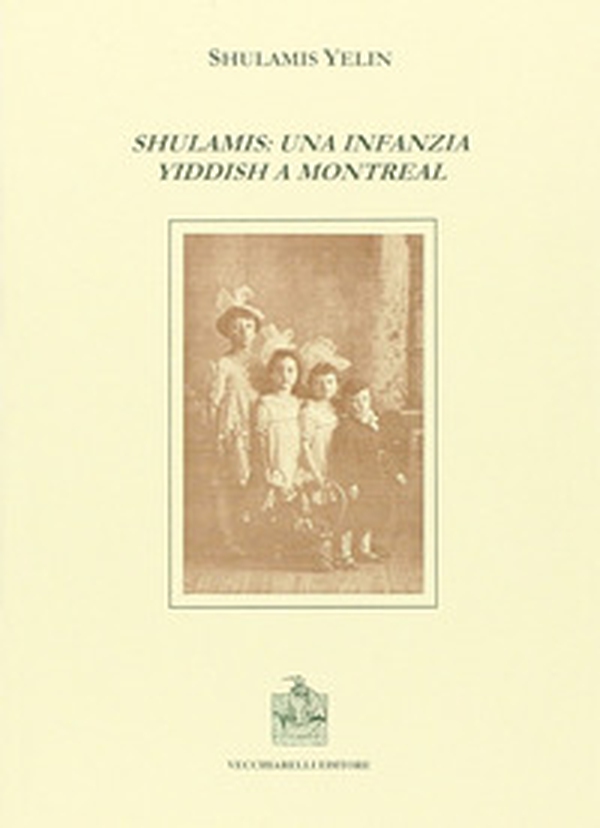 Shulamis: una infanzia yddish a Montreal - Librerie.coop Shulamis: una infanzia yddish a Montreal - Librerie.coop