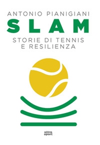 Slam. Storie di tennis e resilienza - Librerie.coop