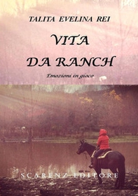 Vita da ranch. Emozioni in gioco - Librerie.coop
