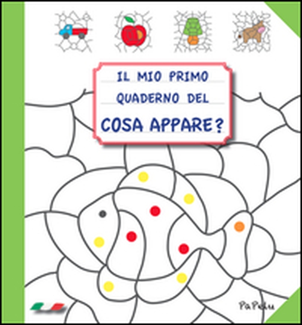 Il mio primo quaderno del cosa appare? - Librerie.coop Il mio primo quaderno del cosa appare? - Librerie.coop