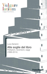 Alle soglie del libro. Prefazioni, recensioni, saggi (1996-2014) - Librerie.coop