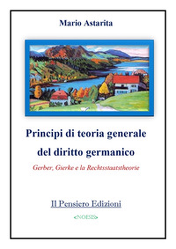 Principi di teoria generale del diritto germanico. Gerber, Gierke e la Rechtsstaatstheorie - Librerie.coop Principi di teoria generale del diritto germanico. Gerber, Gierke e la Rechtsstaatstheorie - Librerie.coop