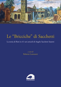 Le «Bricciche» di Sacchetti. La storia di Rieti in 41 rari articoli di Angelo Sacchetti Sassetti - Librerie.coop Le «Bricciche» di Sacchetti. La storia di Rieti in 41 rari articoli di Angelo Sacchetti Sassetti - Librerie.coop