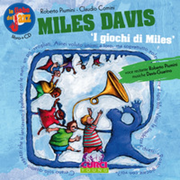 Miles Davis. I giochi di Miles. Le fiabe del jazz - Librerie.coop Miles Davis. I giochi di Miles. Le fiabe del jazz - Librerie.coop