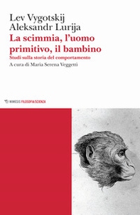 La scimmia, l'uomo primitivo, il bambino. Studi sulla storia del comportamento - Librerie.coop La scimmia, l'uomo primitivo, il bambino. Studi sulla storia del comportamento - Librerie.coop