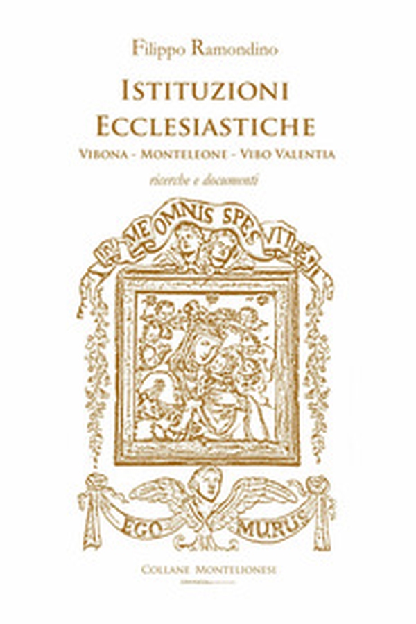 Istituzioni ecclesiastiche. Vibona-Monteleone-Vibo Valentia. Ricerche e documenti - Librerie.coop Istituzioni ecclesiastiche. Vibona-Monteleone-Vibo Valentia. Ricerche e documenti - Librerie.coop