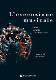 L'esecuzione musicale. Prospettive e problemi - Librerie.coop