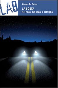 La sosta. Nel nome del padre e del figlio - Librerie.coop