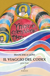 Il viaggio del Codex - Librerie.coop Il viaggio del Codex - Librerie.coop