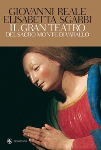 Il Gran Teatro del Sacro Monte di Varallo - Librerie.coop Il Gran Teatro del Sacro Monte di Varallo - Librerie.coop