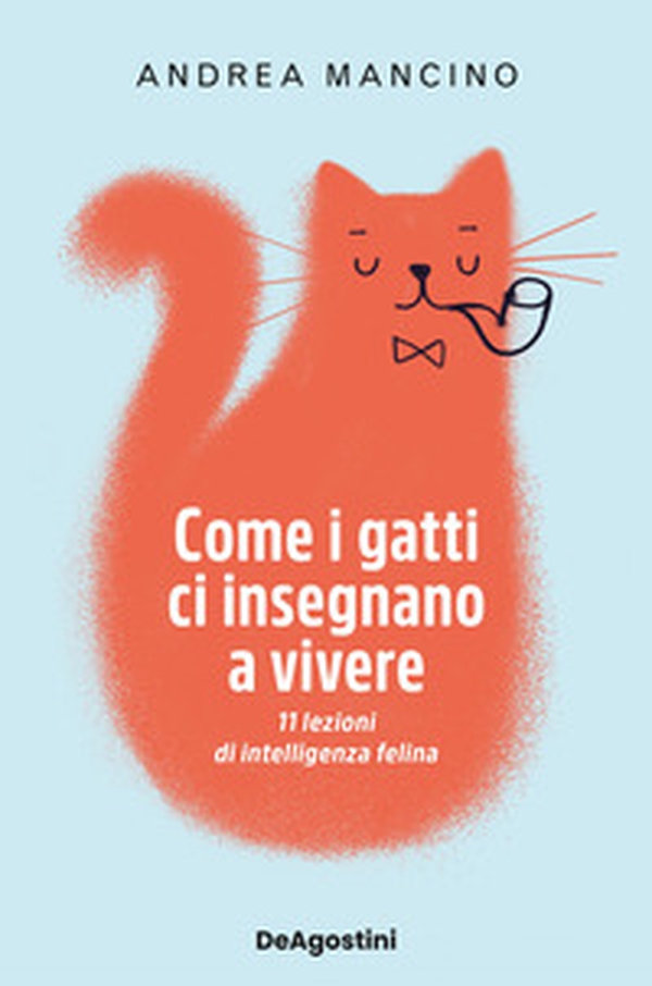 Come i gatti ci insegnano a vivere. 11 lezioni di intelligenza felina - Librerie.coop Come i gatti ci insegnano a vivere. 11 lezioni di intelligenza felina - Librerie.coop