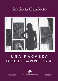 Una ragazza degli anni '70 - Librerie.coop