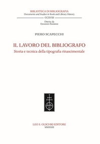 Il lavoro del bibliografo. Storia e tecnica della tipografia rinascimentale - Librerie.coop