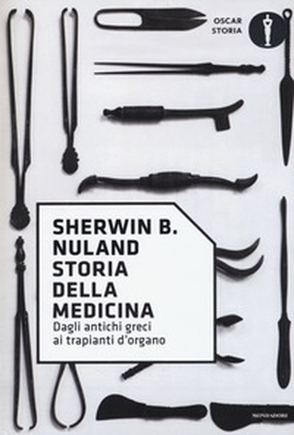 Storia della medicina. Dagli antichi greci ai trapianti d'organo - Librerie.coop Storia della medicina. Dagli antichi greci ai trapianti d'organo - Librerie.coop