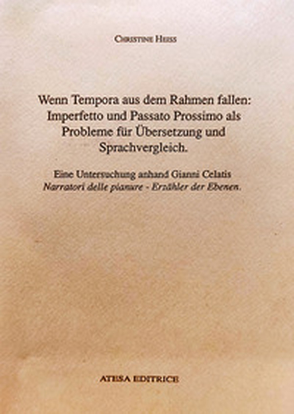 Wenn tempora aus dem Rahmen fallen: imperfetto und passato prossimo ais Probleme fur Ubersetzung und Sprachvergleich - Librerie.coop Wenn tempora aus dem Rahmen fallen: imperfetto und passato prossimo ais Probleme fur Ubersetzung und Sprachvergleich - Librerie.coop