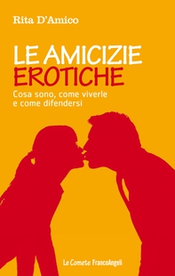 Le amicizie erotiche. Cosa sono, come viverle e come difendersi - Librerie.coop Le amicizie erotiche. Cosa sono, come viverle e come difendersi - Librerie.coop