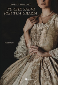 Tu che salvi per tua grazia - Librerie.coop Tu che salvi per tua grazia - Librerie.coop